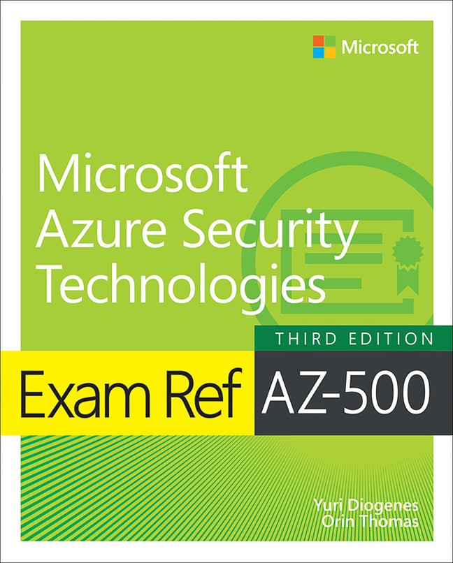 Exam Ref AZ-500 Microsoft Azure Security Technologies, 3rd Edition