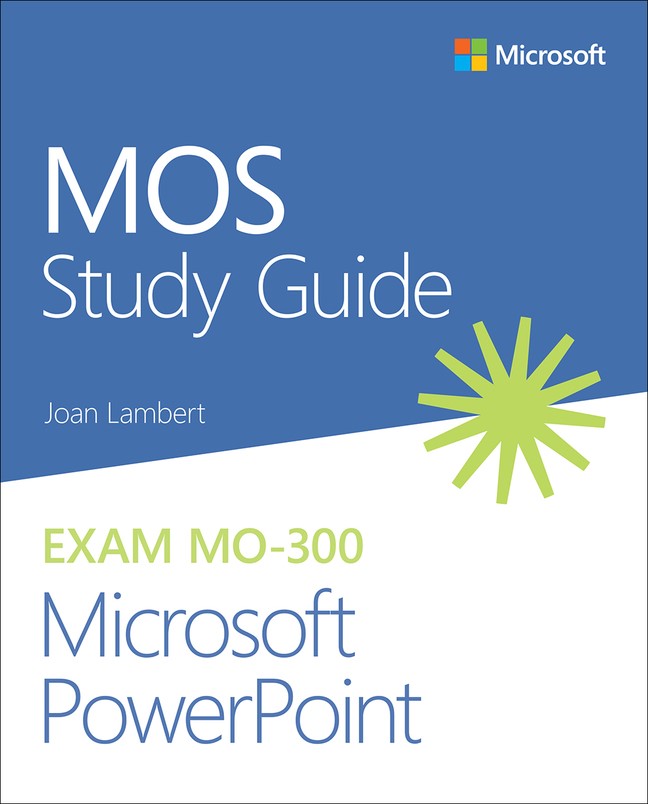 MOS Study Guide for Microsoft PowerPoint Exam MO-300 | Microsoft