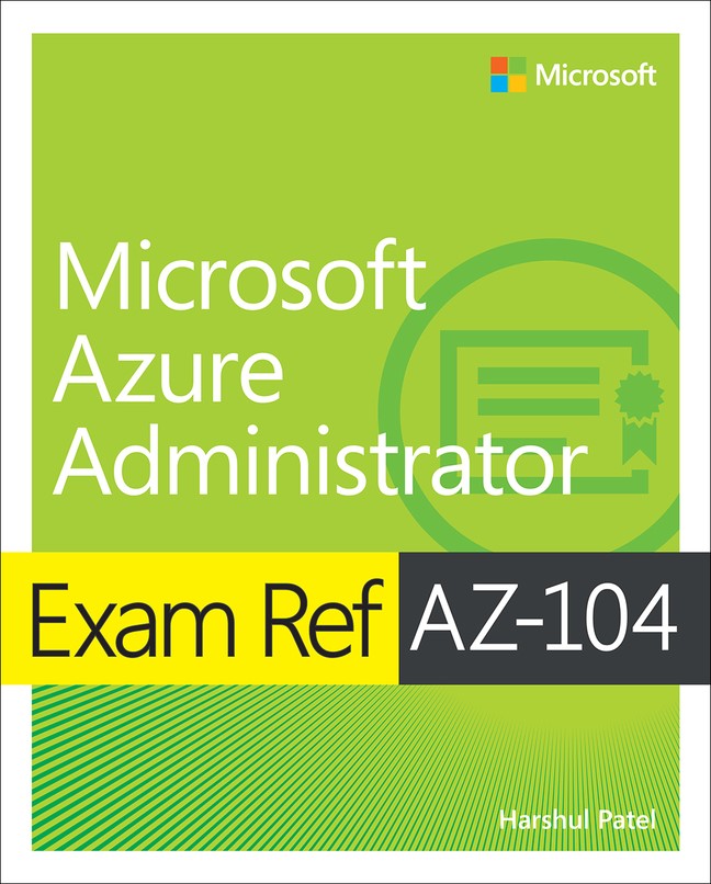 Exam Ref AZ-104 Microsoft Azure Administrator | Microsoft Press Store