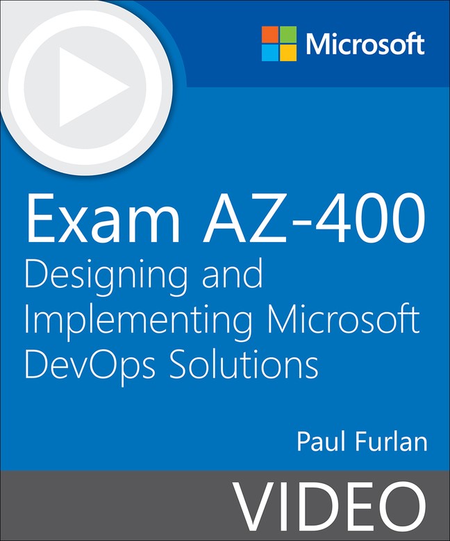 Exam AZ-400 Designing and Implementing Microsoft DevOps Solutions 