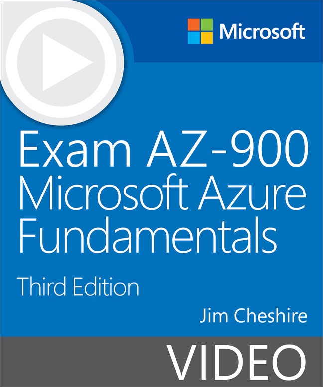 Exam AZ-900: Microsoft Azure Fundamentals (Video), 3rd Edition 