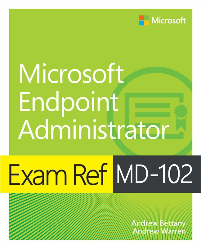 Exam Ref MD-102 Microsoft Endpoint Administrator | Microsoft Press