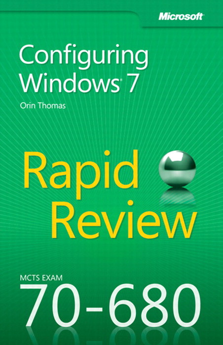 MCTS 70680 Rapid Review Configuring Windows 7