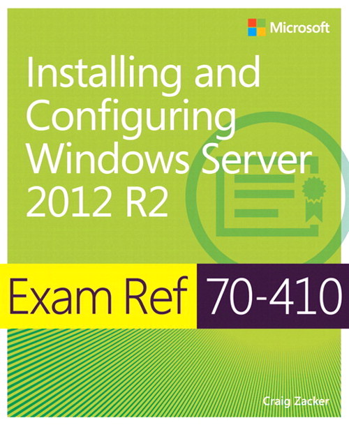 Exam Ref 70 410 Installing And Configuring Windows Server 12 R2 Mcsa 2nd Edition Microsoft Press Store