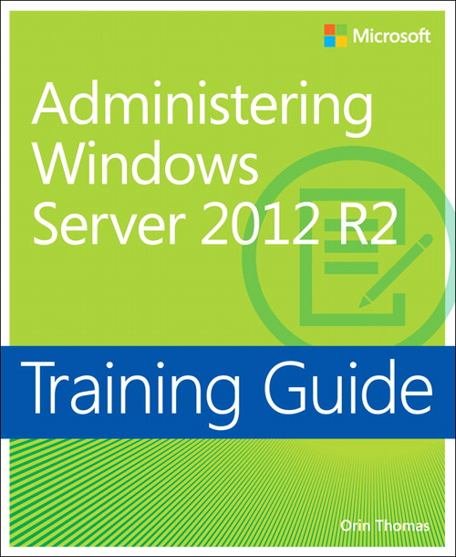 Training Guide Administering Windows Server 2012 Microsoft Press
Training Guide