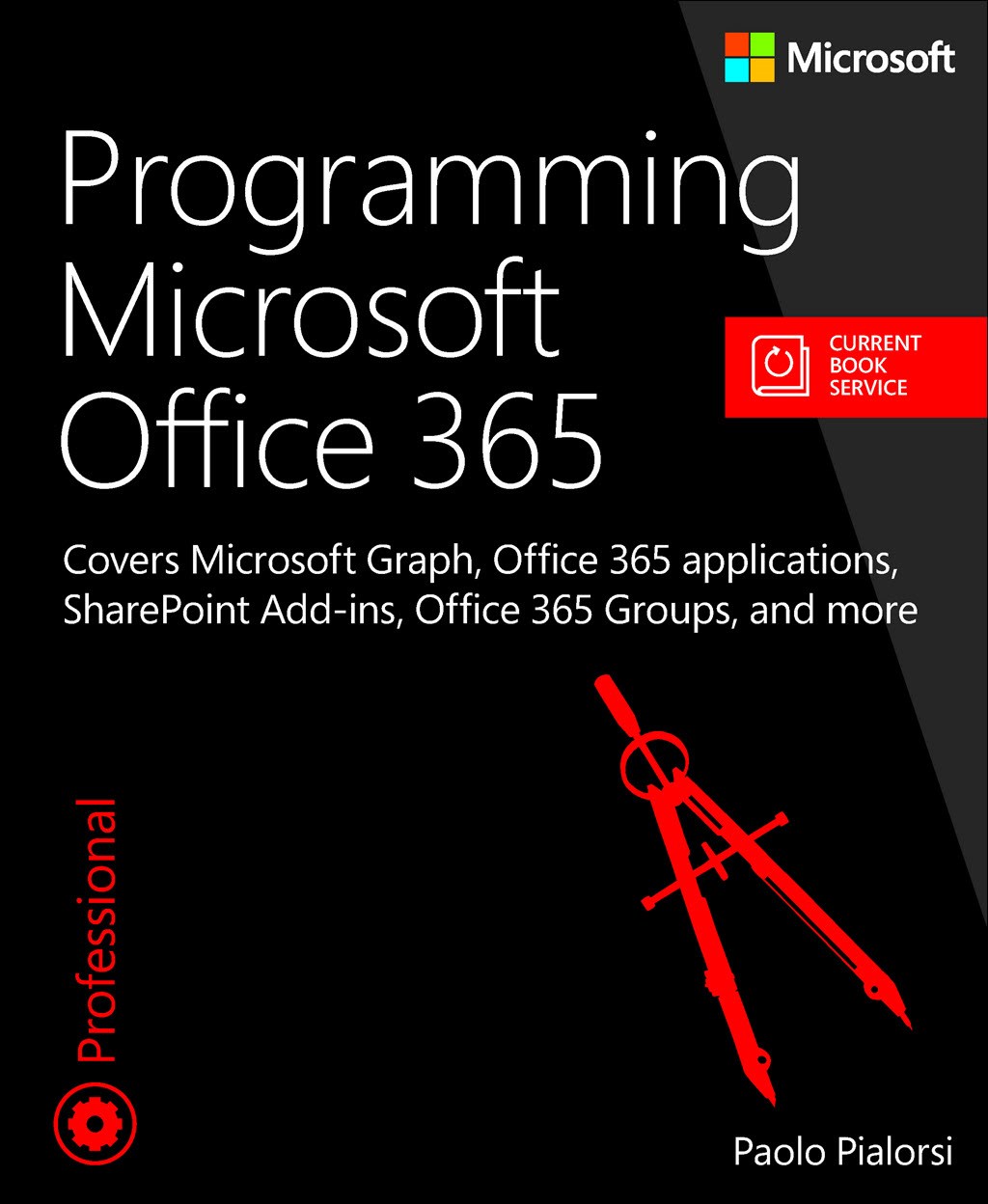 Programming Microsoft Office 365: Covers Microsoft Graph, Office 365 applications, SharePoint Add-ins, Office 365 Groups, and more